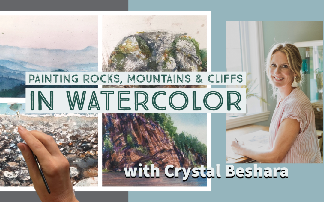 Watercolor, Painting Rocks, Mountains & Cliffs – Crystal Beshara